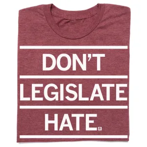 Don't Legislate Hate