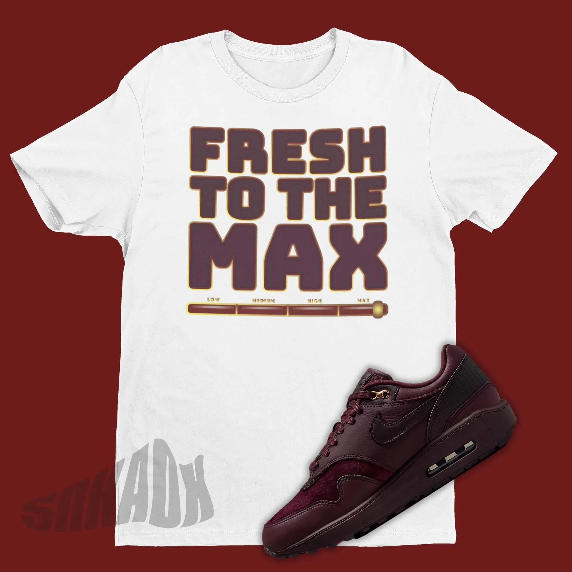 Fresh To The Max Shirt To Match Nike Air Max 1 Burgundy Crush