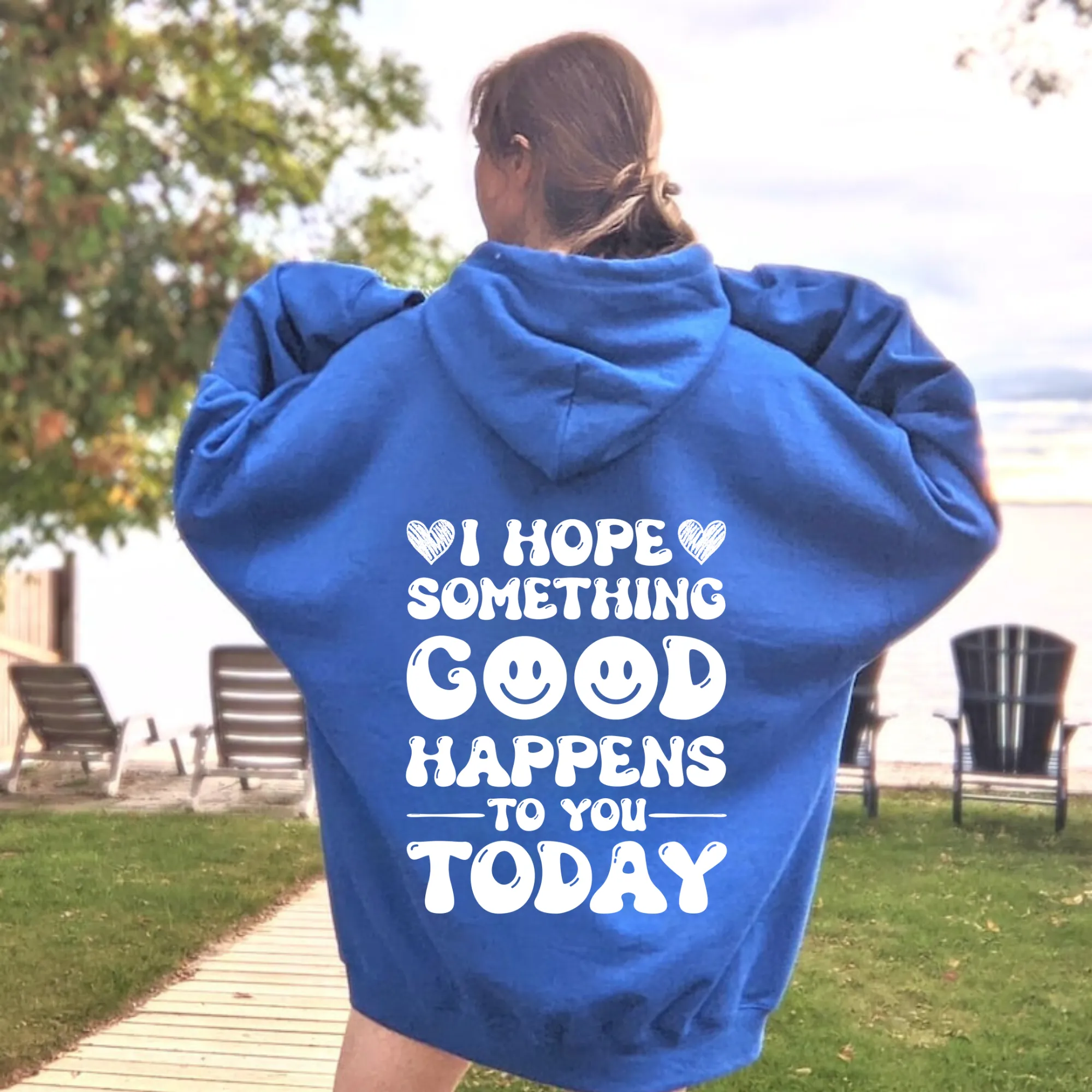 I Hope Something Good Happens To You Today Hoodie