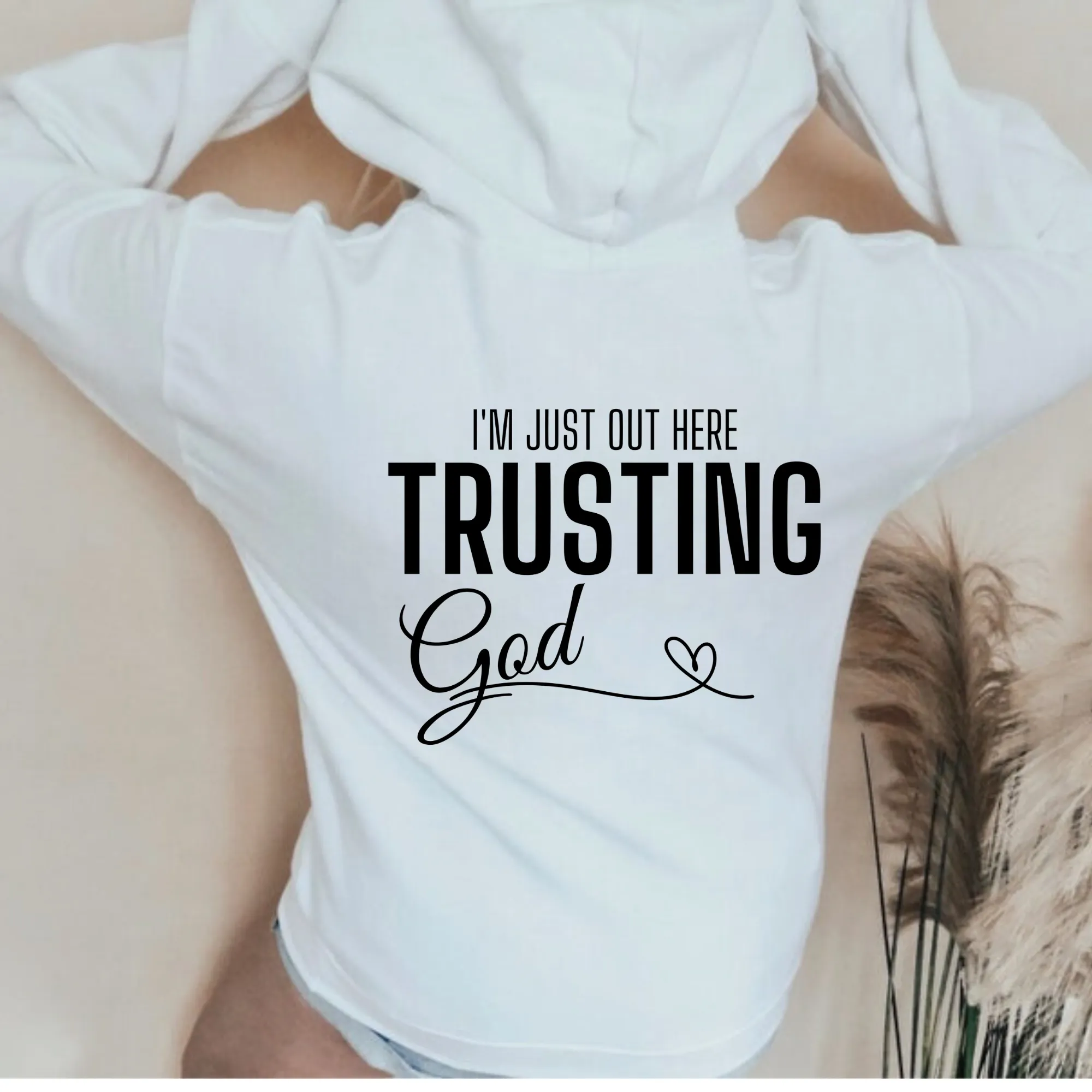 I'm Just Out Here Trusting God Christian Hoodie